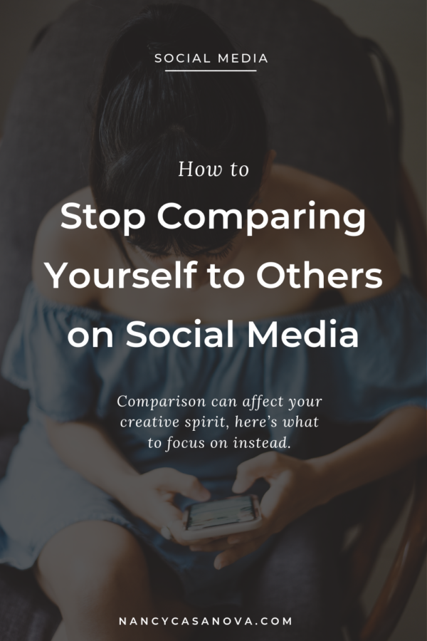 How to Stop Comparison and Protect Your Creative Spirit - NancyCasanova.com