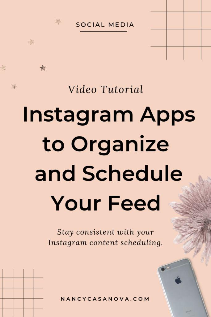Stay consistent with your Instagram content scheduling by using these helpful apps to organize and schedule your feed. #contentplanning nancycasanova.com | instagram planning and scheduling 
